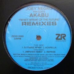 Akabu - Akabu - I'm Not Afraid Of The Future (Remixes) - Z Records