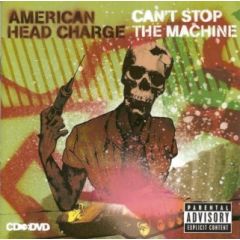 American Head Charge - American Head Charge - Can't Stop The Machine - Nitrus Records