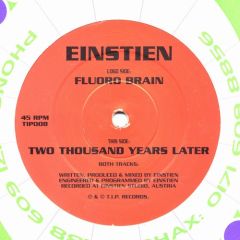 Einstein - Einstein - Fluoro Brain / Two Thousand Years Later - TIP Records