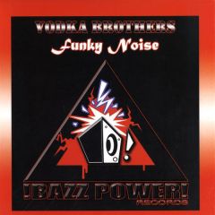 Vodka Brothers - Vodka Brothers - Funky Noise - Bazz Power