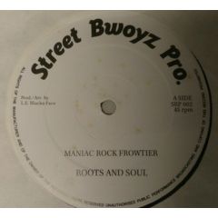 Roots And Soul - Roots And Soul - Maniac Rock - Street Bwoyz Pro.