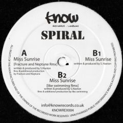 Spiral - Spiral - Miss Sunrise (Fracture & Neptune Remix) - Know Records 4