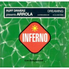 Ruff Driverz Presents Arrola - Ruff Driverz Presents Arrola - Dreaming - Inferno