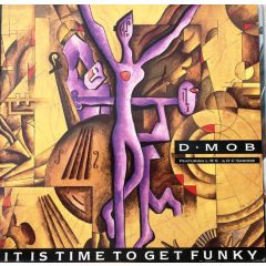 D Mob - D Mob - It Is Time To Get Funky - Ffrr