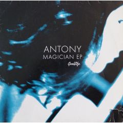 Antony - Antony - Magician EP - Goodlife