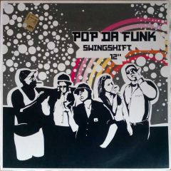 Pop Da Funk - Pop Da Funk - Swingshift - Kurbel