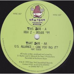 Dem 2 / US Alliance - Dem 2 / US Alliance - Desire '99 / Can You Dig It? - New York Soundclash Records
