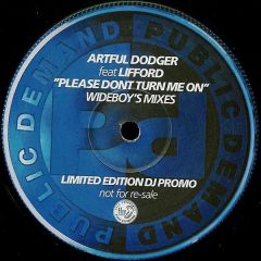 Artful Dodger - Artful Dodger - Please Don't Turn Me On (Remixes) - Ffrr
