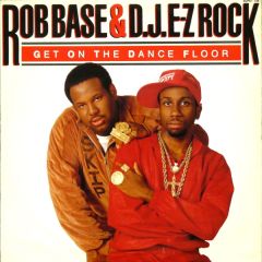 Rob Base & DJ E-Z Rock - Rob Base & DJ E-Z Rock - Get On The Dance Floor - Supreme