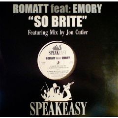 Romatt Feat Emory - Romatt Feat Emory - So Brite - Speak Easy