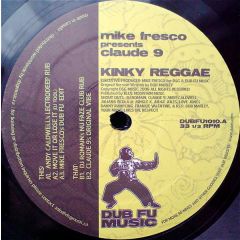 Mike Fresco Presents Claude 9 - Mike Fresco Presents Claude 9 - Kinky Reggae - Dub Fu Music 10