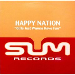 Happy Nation - Happy Nation - Girls Just Wanna Have Fun - Sum Records