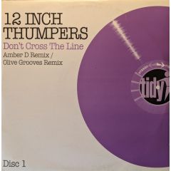 12 Inch Thumpers - 12 Inch Thumpers - Don't Cross The Line (2007) (Disc 1) - Tidy Trax