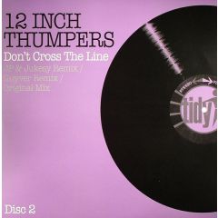 12 Inch Thumpers - 12 Inch Thumpers - Don't Cross The Line (2007) (Disc 2) - Tidy Trax