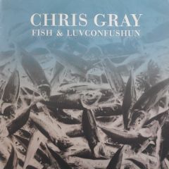 Chris Gray - Chris Gray - Fish And Luvconfushun - Fragmented