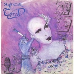 Soft Cell - Soft Cell - Torch - Some Bizarre