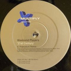 Weekend Players - Weekend Players - 21st Century (Remix Pt2) - Multiply