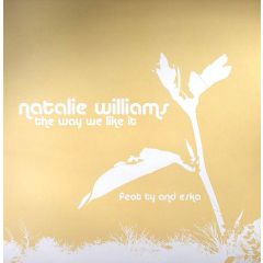 Natalie Williams - Natalie Williams - The Way We Like It - Eastside Gridlockaz
