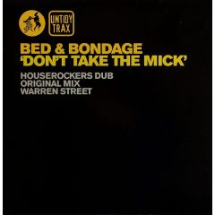 Bed & Bondage - Bed & Bondage - Don't Take The Mick - Untidy
