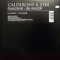 Calderone & Vibe - Calderone & Vibe - Tranzient / Da Muzik - Ultra Records