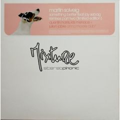Martin Solveig - Martin Solveig - Something Better (Part Two) - Mixture Stereophonic