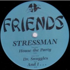 Stressman - Stressman - House The Party - Friends