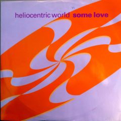 Heliocentric World - Heliocentric World - Some Love - Unheard Records