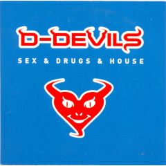D-Devils - D-Devils - Sex & Drugs & House - Byte Records
