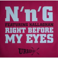 N 'N' G Feat Kallaghan - N 'N' G Feat Kallaghan - Right Before My Eyes - Urban Heat