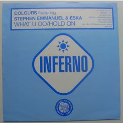 Colours Ft S.Emmanuel & Eska - Colours Ft S.Emmanuel & Eska - What U Do / Hold On - Inferno