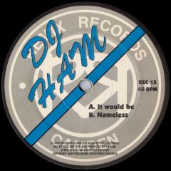 DJ Ham - DJ Ham - It Would Be - Remix Records
