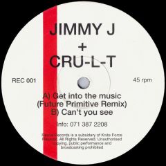 Jimmy J & Cru-L-T - Jimmy J & Cru-L-T - Get Into The Music - Remix Records