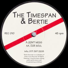 The Timespan & Bertie - The Timespan & Bertie - Don't Mess - Remix Records