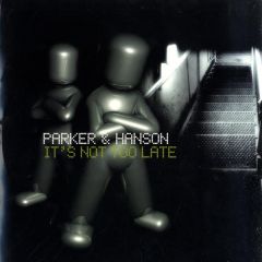 Parker & Hanson - Parker & Hanson - It's Not Too Late - Maelstrom