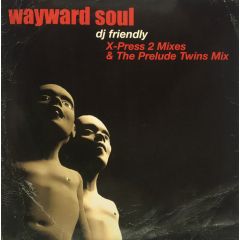 Wayward Soul - Wayward Soul - DJ Friendly (Remixes) - Pias