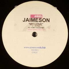 Jaimeson - Jaimeson - My Love - Aim Records