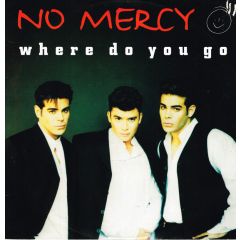 No Mercy - No Mercy - Where Do You Go - Arista