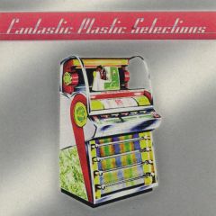 Various - Various - Fantastic Plastic Selections - Fantastic Plastic