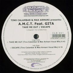 A.M.C.T Feat Gita - A.M.C.T Feat Gita - Take Me Out / Escape - Future Sound Clubbing 1
