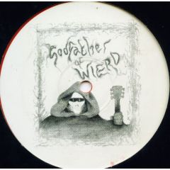 Godfather Of Wierd - Godfather Of Wierd - Theme From Wierd / Lazy Days - The Ruf Label