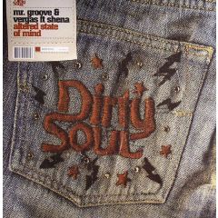 Mr Groove & Vergas Ft Shena - Mr Groove & Vergas Ft Shena - Altered State Of Mind - Dirty Soul