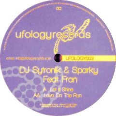 DJ Sytronik & Sparky Feat Fran - DJ Sytronik & Sparky Feat Fran - Let It Shine - Ufology