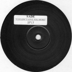 Sade - Sade - I Couldn't Love You More (House Mix) - White