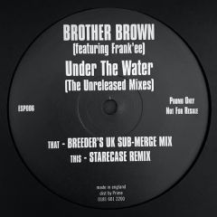 Brother Brown Feat Frank'Ee - Brother Brown Feat Frank'Ee - Under The Water (Unreleased Mixes) - Ffrr