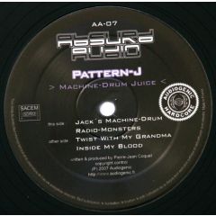 Pattern J - Pattern J - Machine-Drum Juice - Absurd Audio