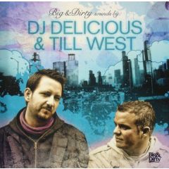 Till West & DJ Delicious - Till West & DJ Delicious - Big & Dirty Sounds - Big & Dirty