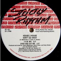 House 2 House - House 2 House - Don't Go Away / Have What You Want - Strictly Rhythm