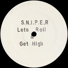 S.N.I.P.E.R - S.N.I.P.E.R - Lets Roll / Get High - Not On Label