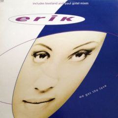 Erik - Erik - We Got The Love - PWL