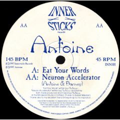 Antoine Robinson - Antoine Robinson - Eat Your Words / Neuron Accelerator - Inner Sticks Records